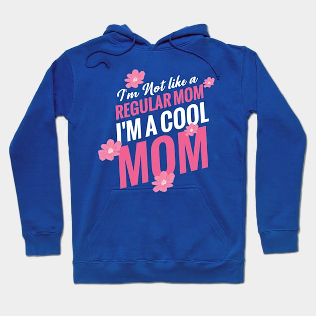 I m A Cool MOm Hoodie by Mako Design 